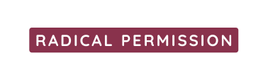 RADICAL PERMISSION